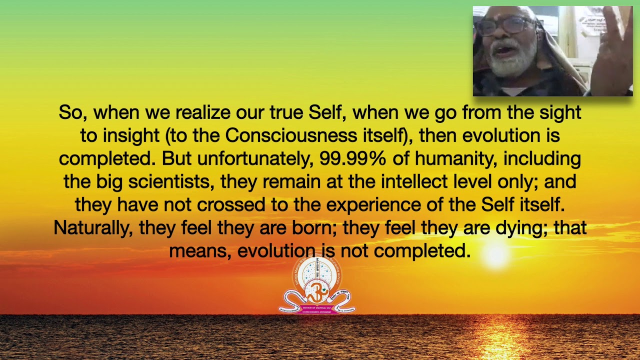 Evolution - A Journey from Sight to Insight (Outside to Inside) - Swamiji Chillapa