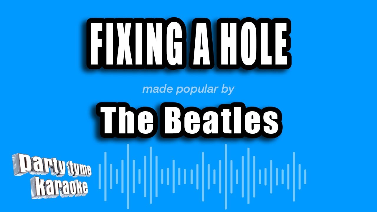 The Beatles - Fixing A Hole (Karaoke Version)