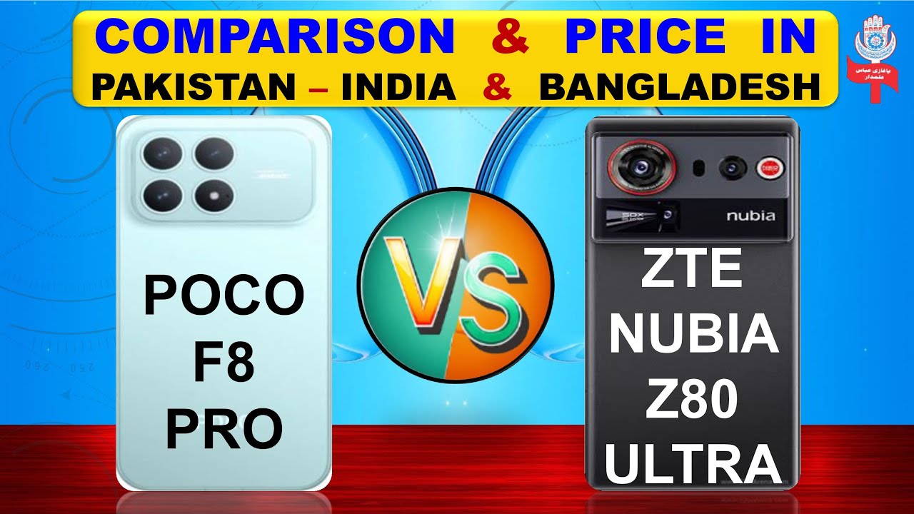 Poco F8 Pro Vs ZTE Nubia Z80 Ultra Full Compare & Price in Pakistan India & Bangladesh