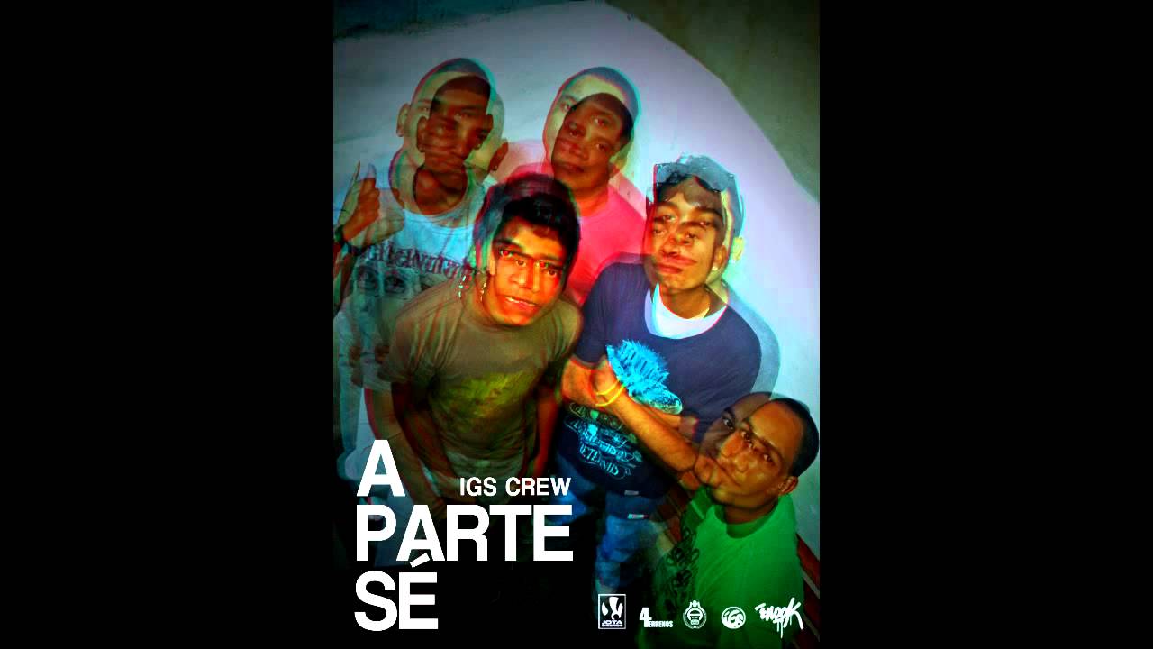 IGS Crew - A Parte S&eacute;