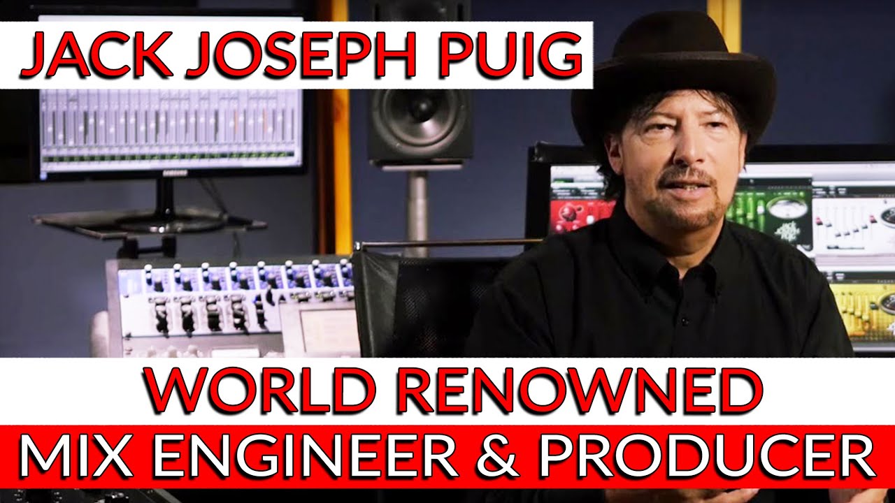 Jack Joseph Puig: World Renowned Mix Engineer and Producer - Warren Huart: Produce Like A Pro