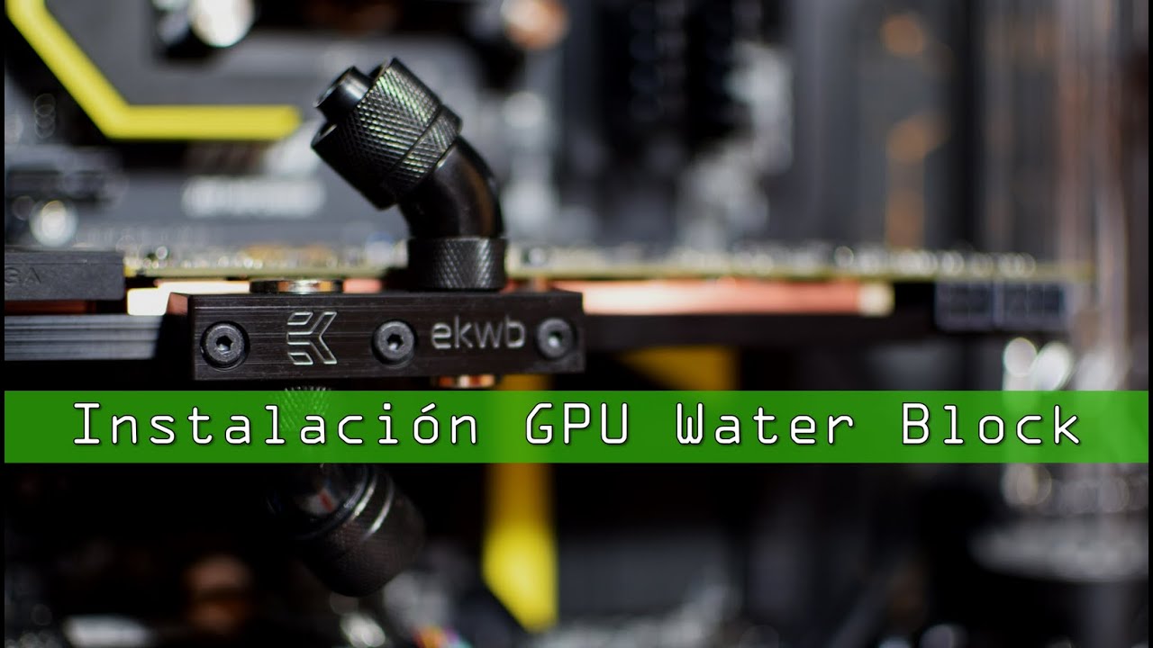Tutorial Enfriamiento Líquido #3: Instalación Bloque a una GPU