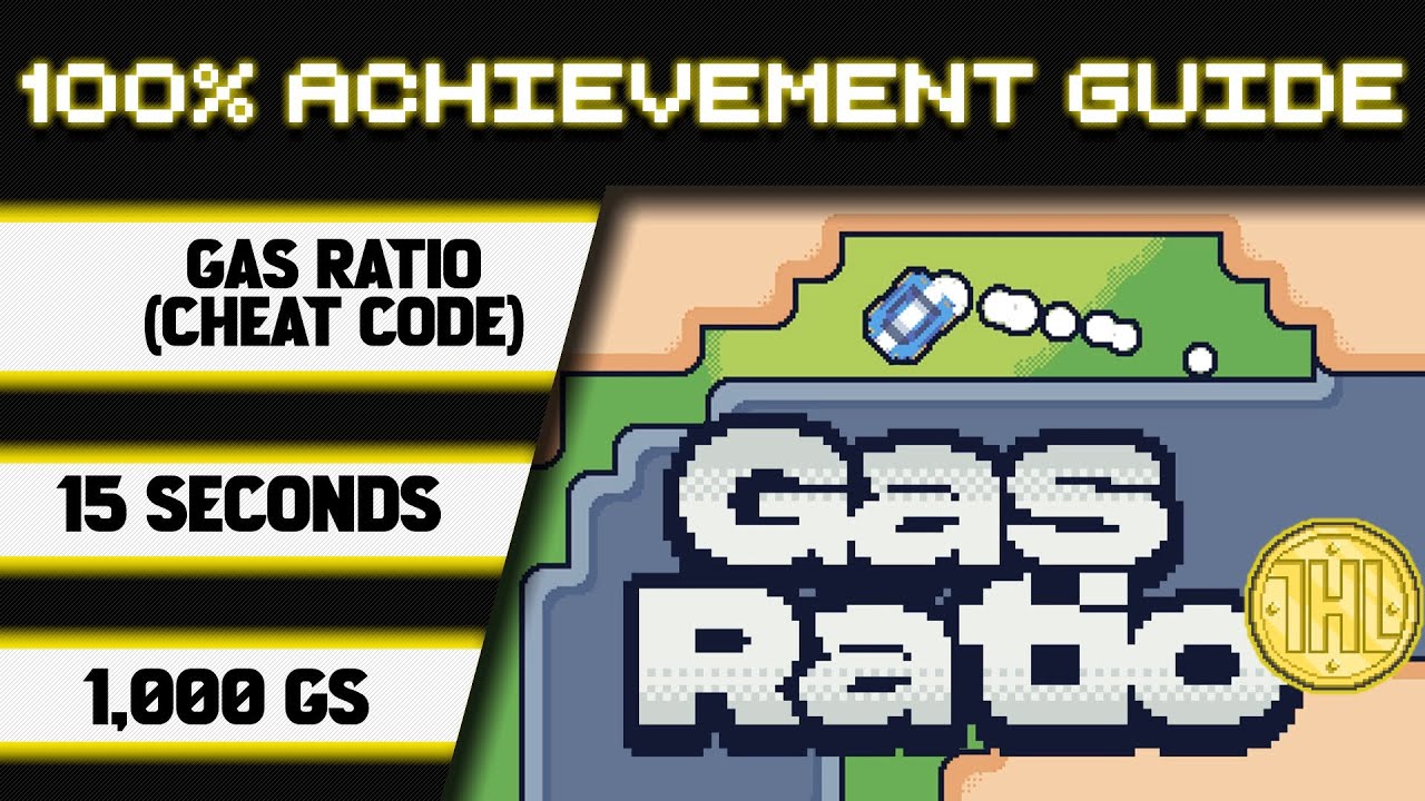 Gas Ratio(CHEAT CODE)  100% Achievement Walkthrough * 1000GS in 15 seconds *