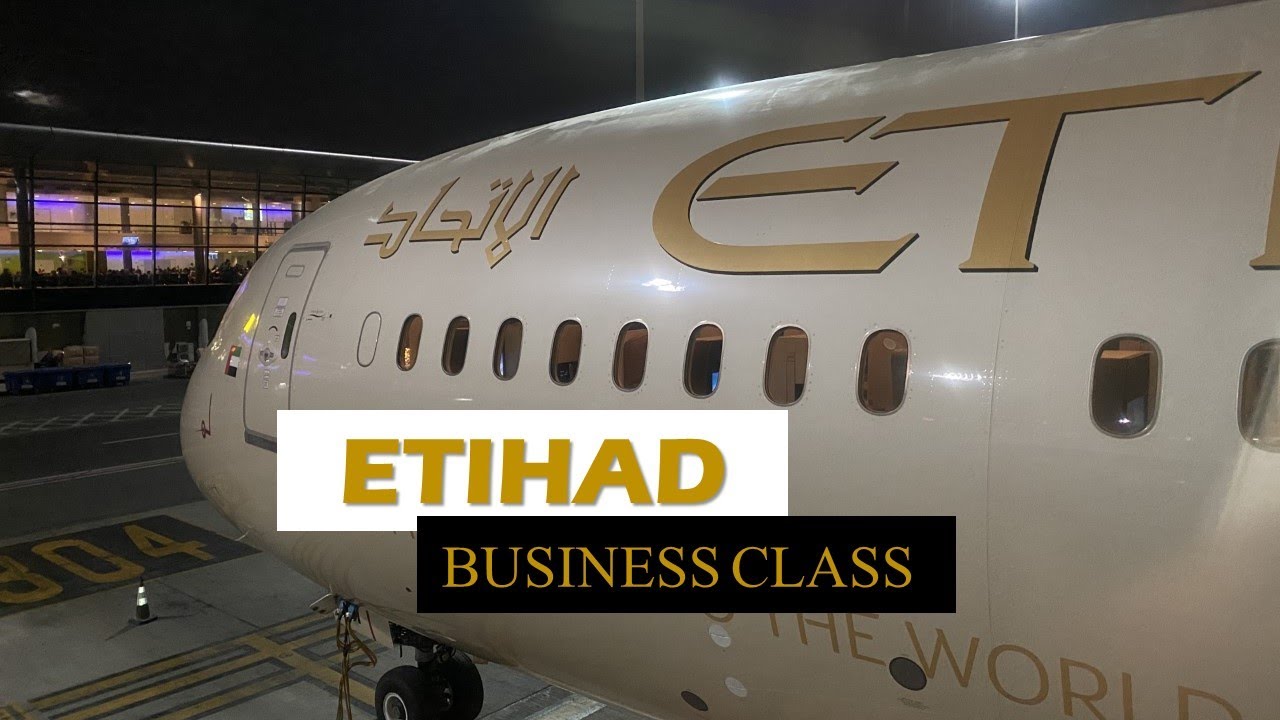 ETIHAD BUSINESS CLASS Abu Dhabi to Phuket Boeing 787 9 EY430