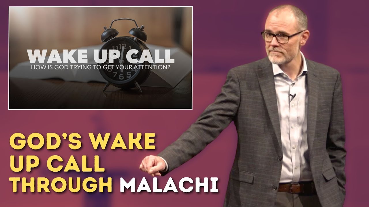 God’s Wake Up Call Through Malachi (Sermon from Malachi 1:10-14)