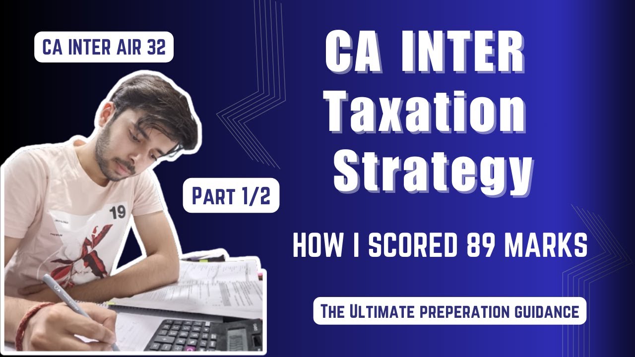 CA Inter Taxation Strategy Part 1 | 89/100 Marks | Tips & Tricks to score high by AIR 32 #cainter