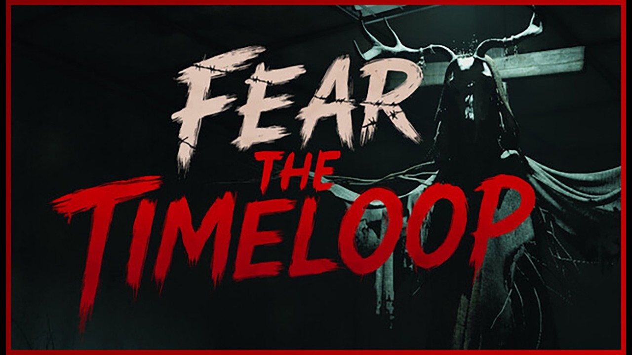 ＃後編 【Fear The Timeloop】15分ごとに死を繰り返すタイムループサバイバルホラー
