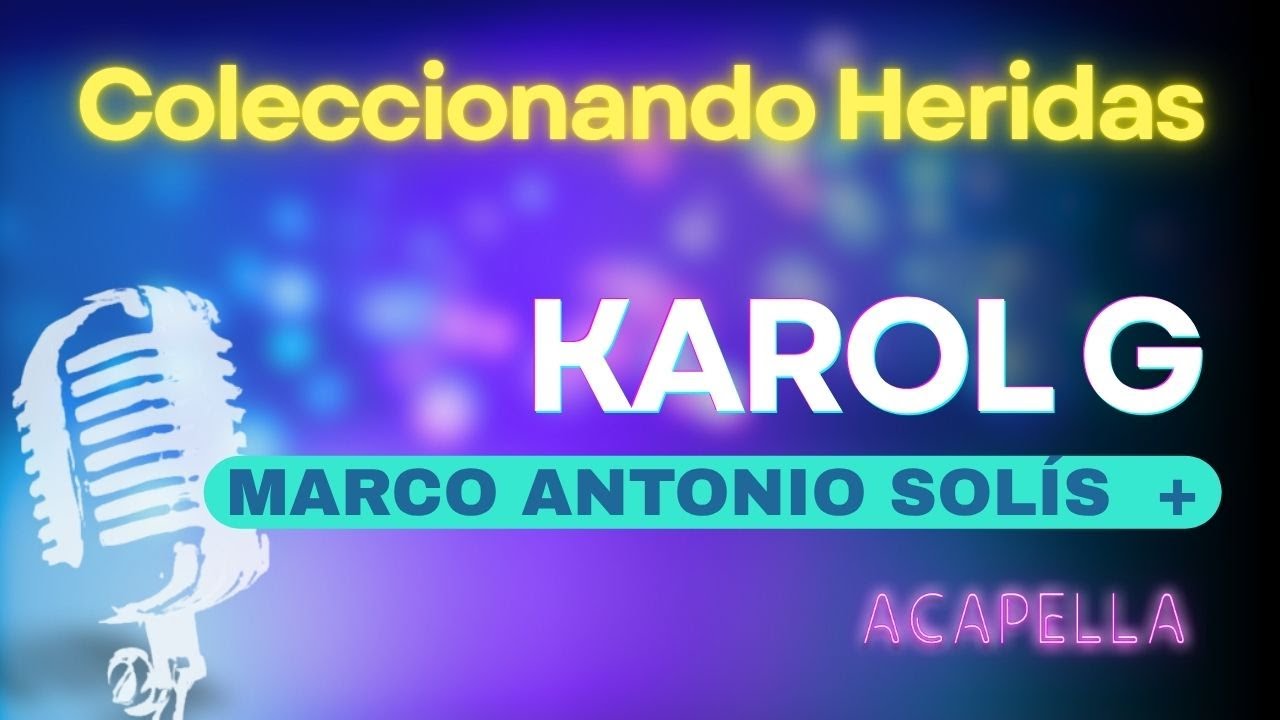 KAROL G, Marco Antonio Solís - Coleccionando Heridas | (Versión Karaoke - Instrumental)