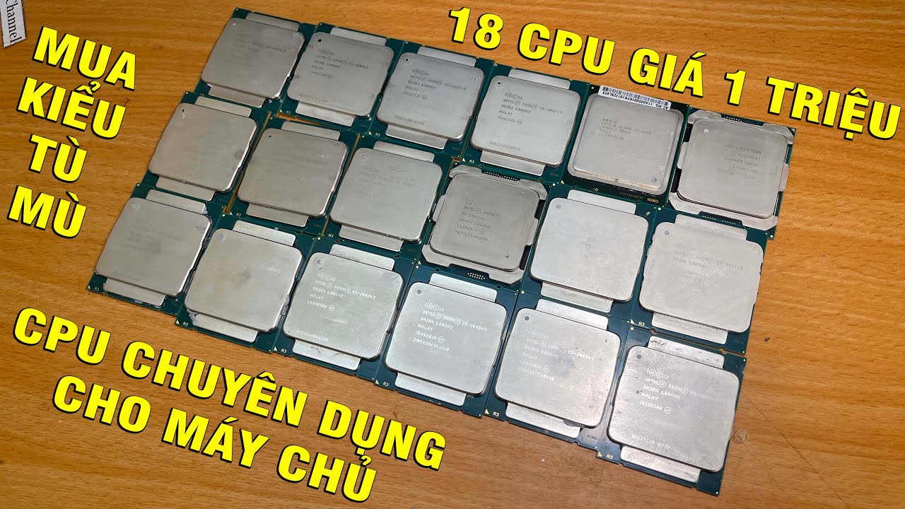 Tham rẻ mua kiểu tù mù 18 Cpu Xeon cho Sever giá 1tr online và cái kết