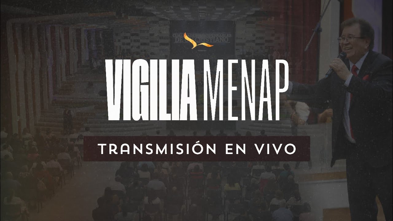 Vigilia Menap en vivo | 17 Abril 2025