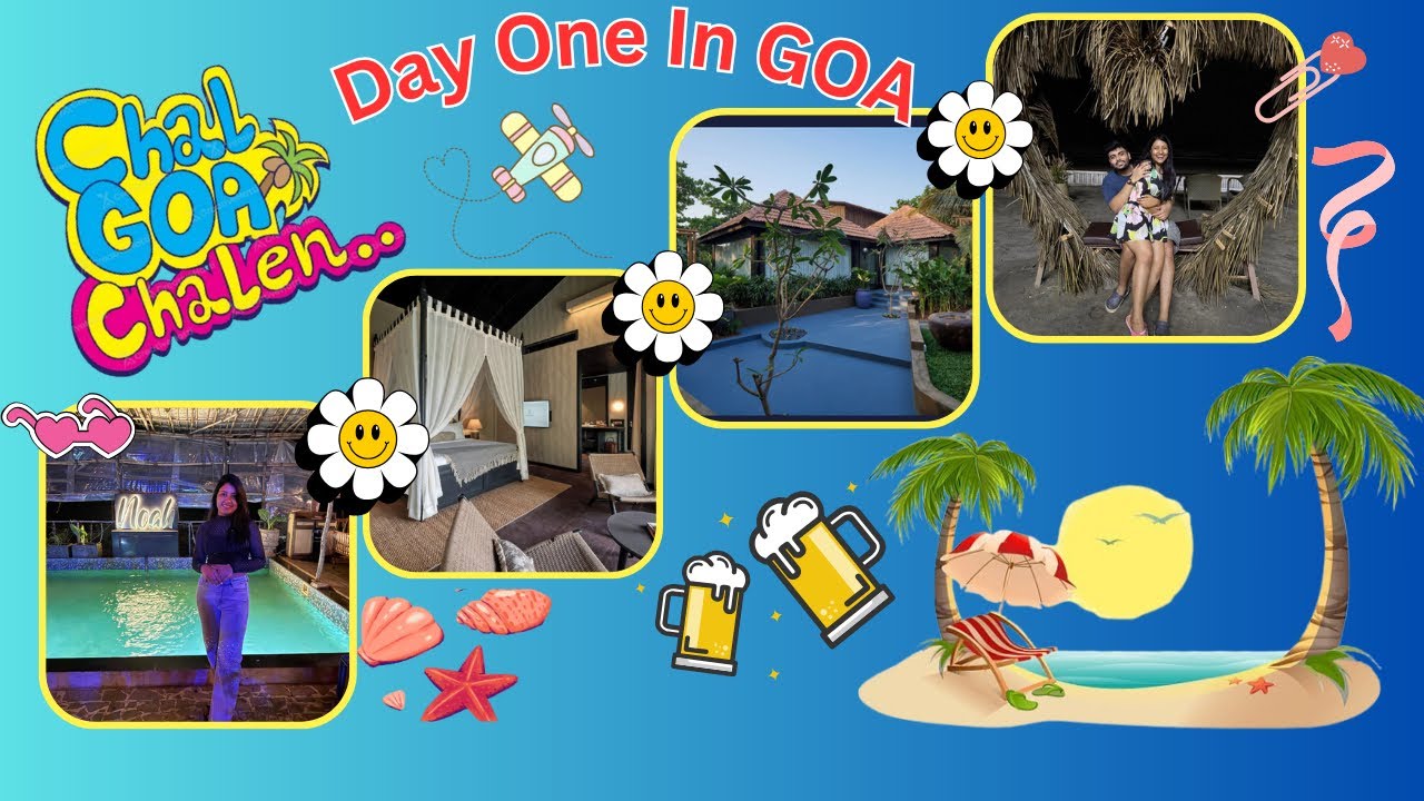 Goa Vlog Series | Day 1 &ndash; Relax🧘&zwj;♀️,Explore 🤩& Party 🎉 Nightlife in GOA 😍