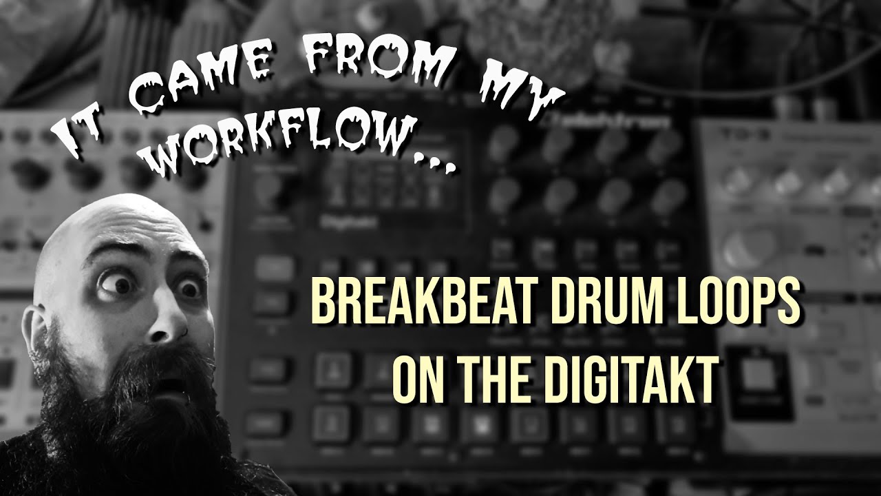 It Came From My Workflow: Breakbeat drum loops on the Digitakt