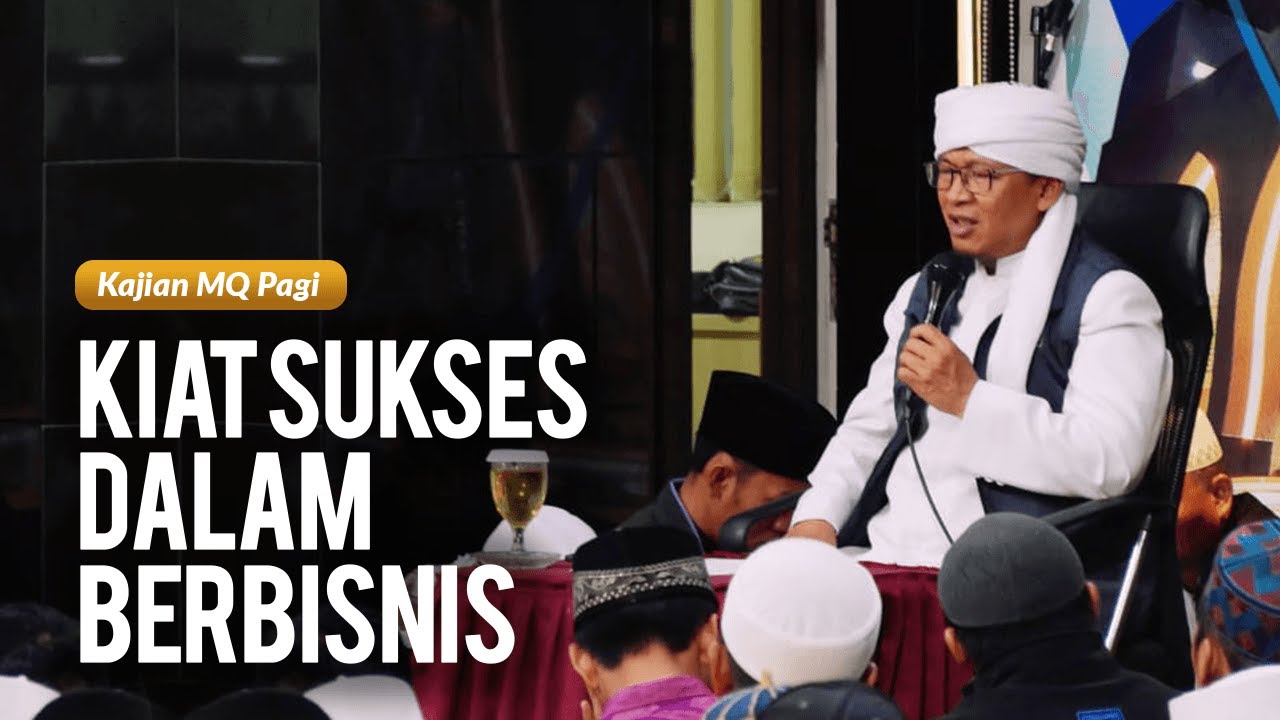 AAGYM 2019 | Kiat Sukses dalam Berbisnis | Kajian MQ Pagi