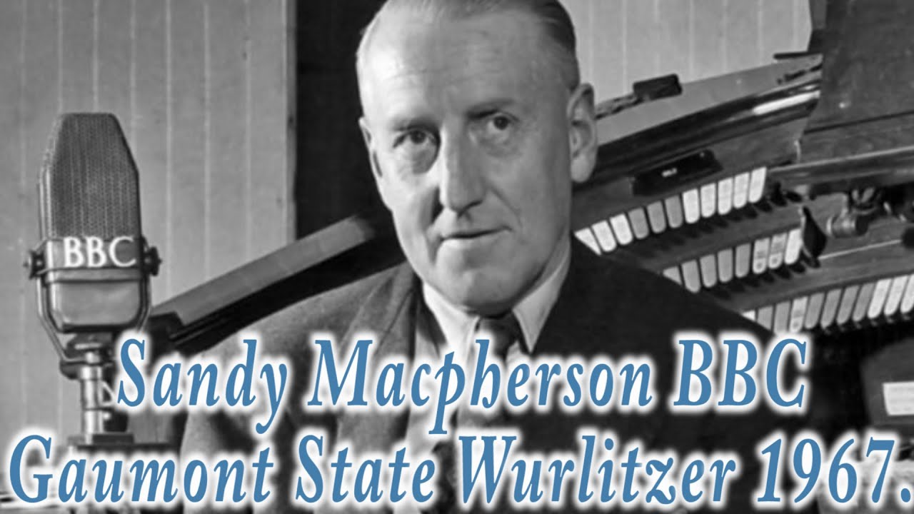 Sandy Macpherson BBC Gaumont State Wurlitzer 1967
