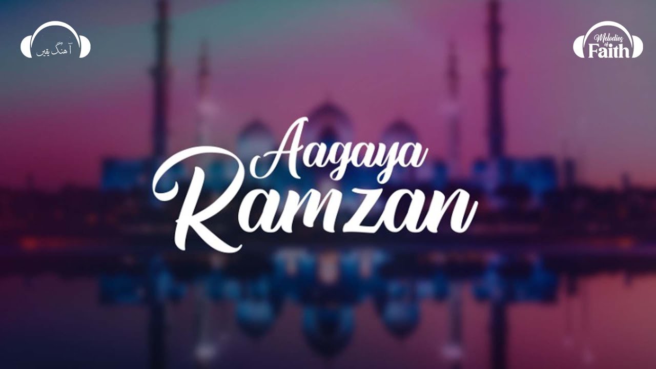 Aagaya Ramzan  | Tarana | Melodies of Faith | Dr Haider Saif | Sarfaraz Bazmi