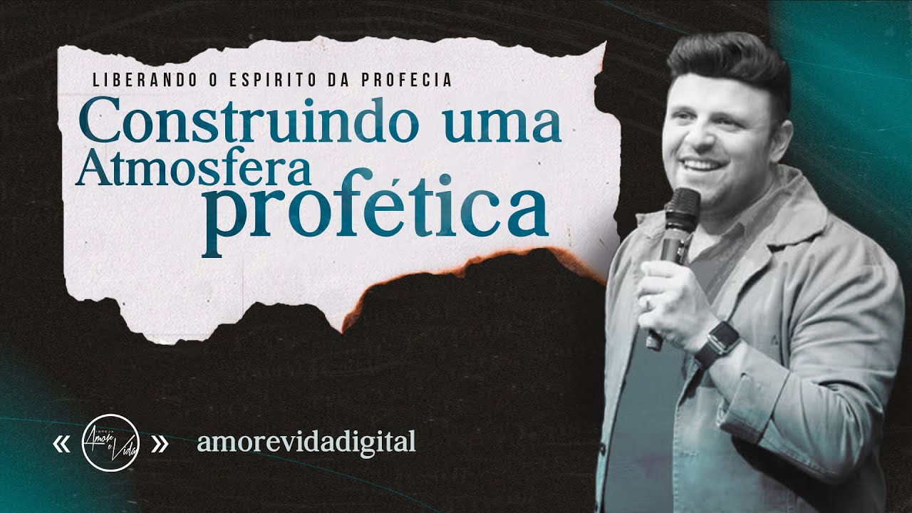 Construindo uma atmosfera profética | Pr Gustavo Rhein | Igreja Amor e Vida