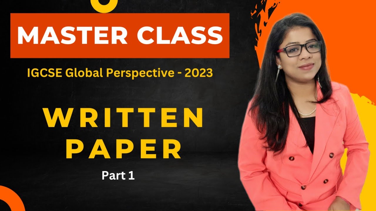 IGCSE Global Perspective | Written Paper - Part 1 | Master Class
