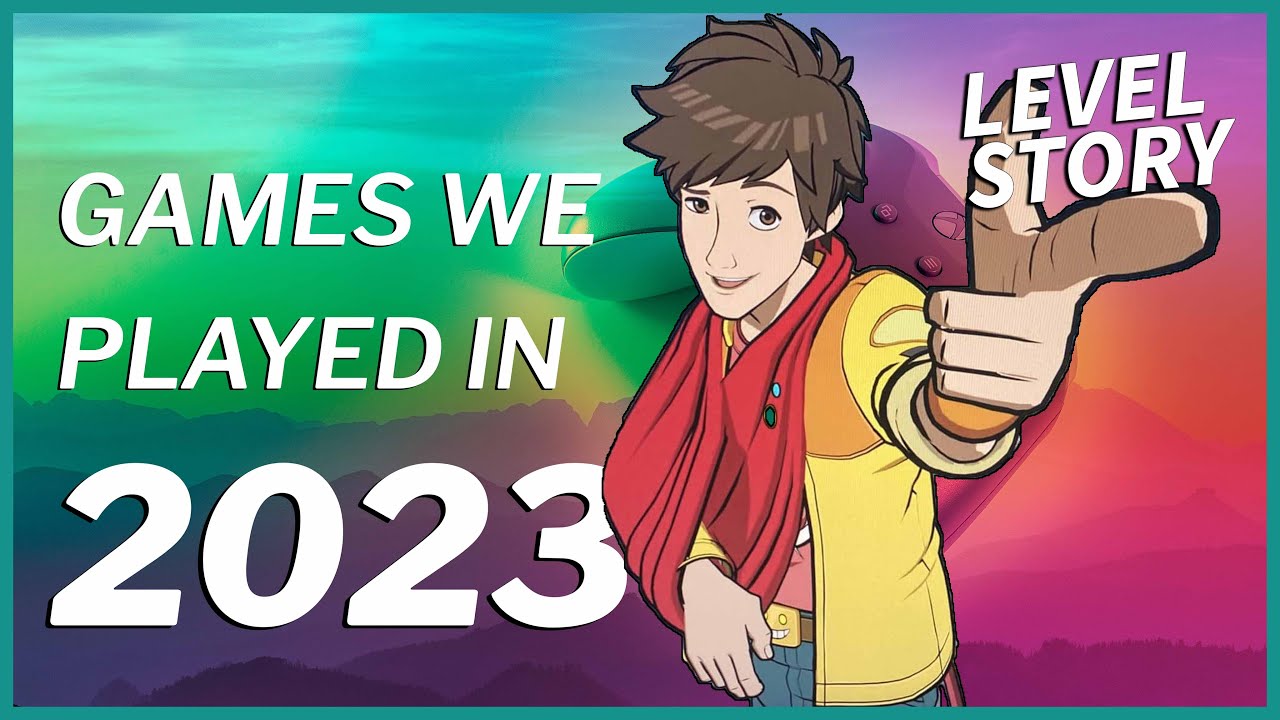 Games We Played in 2023 - Level Story