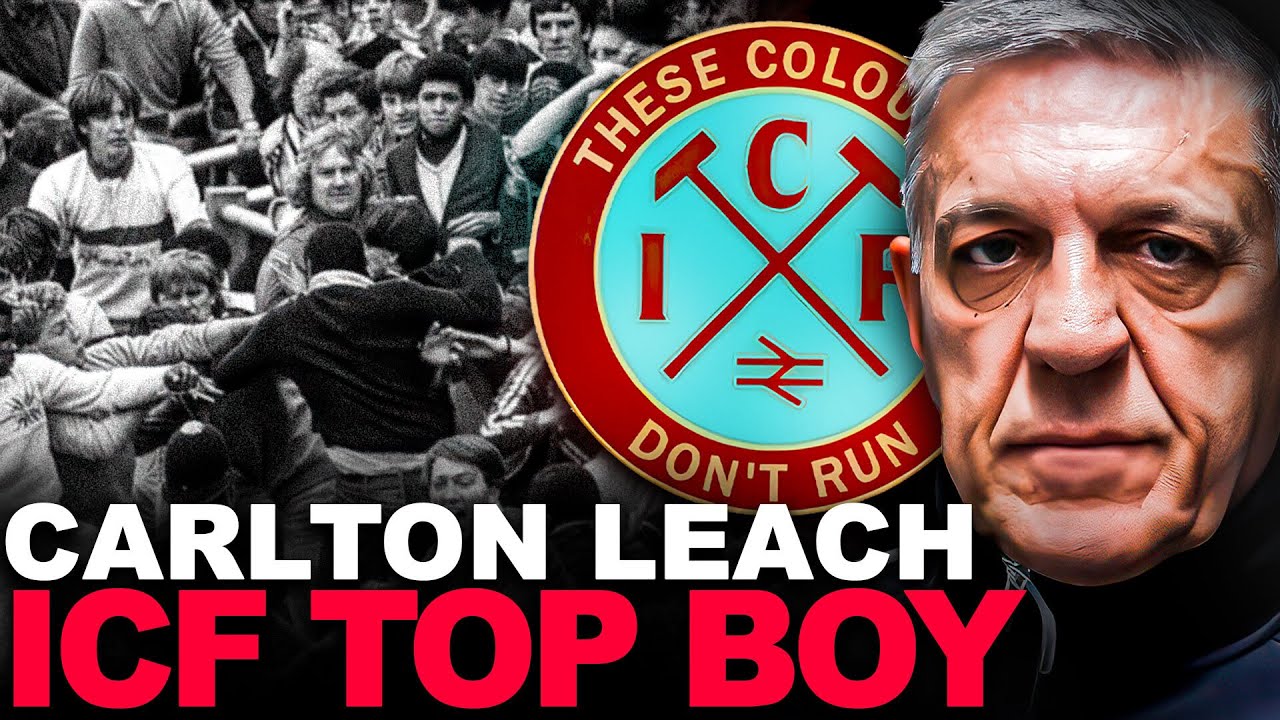 KING OF THE HOOLIGANS: Carlton Leach WEST HAM ICF Top Boy!