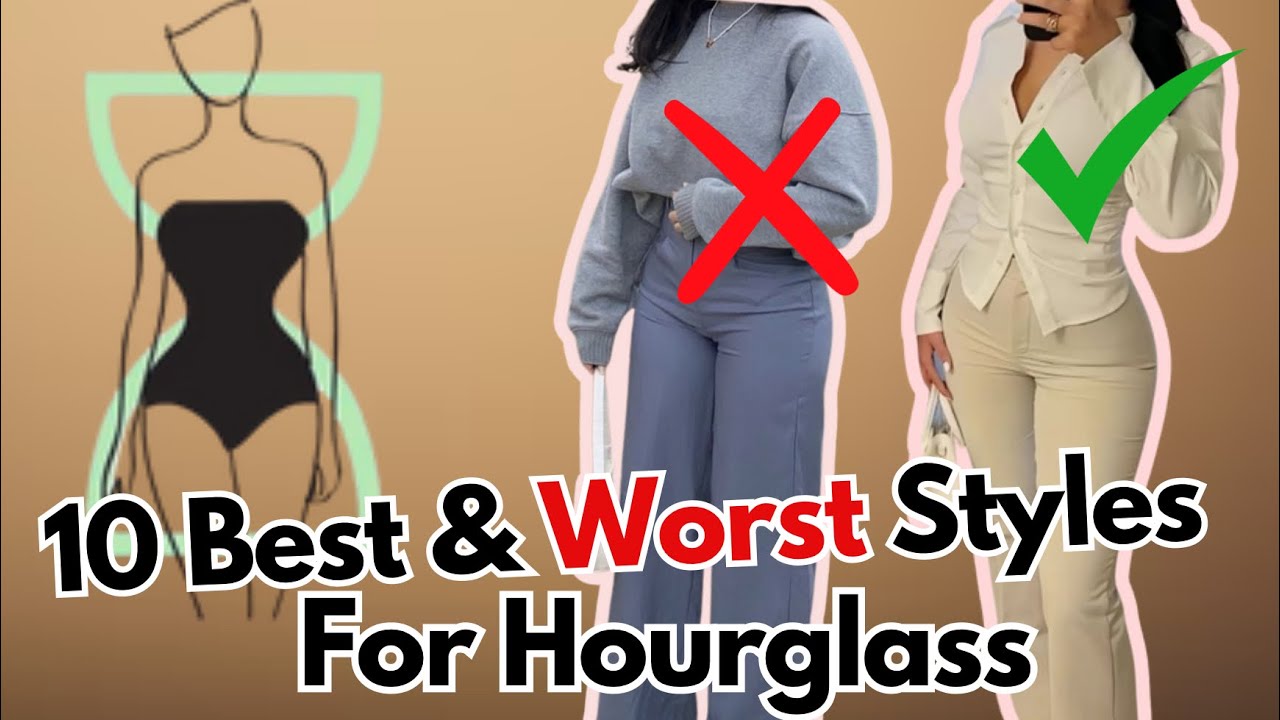 10 best and worst styles for hourglass body type!