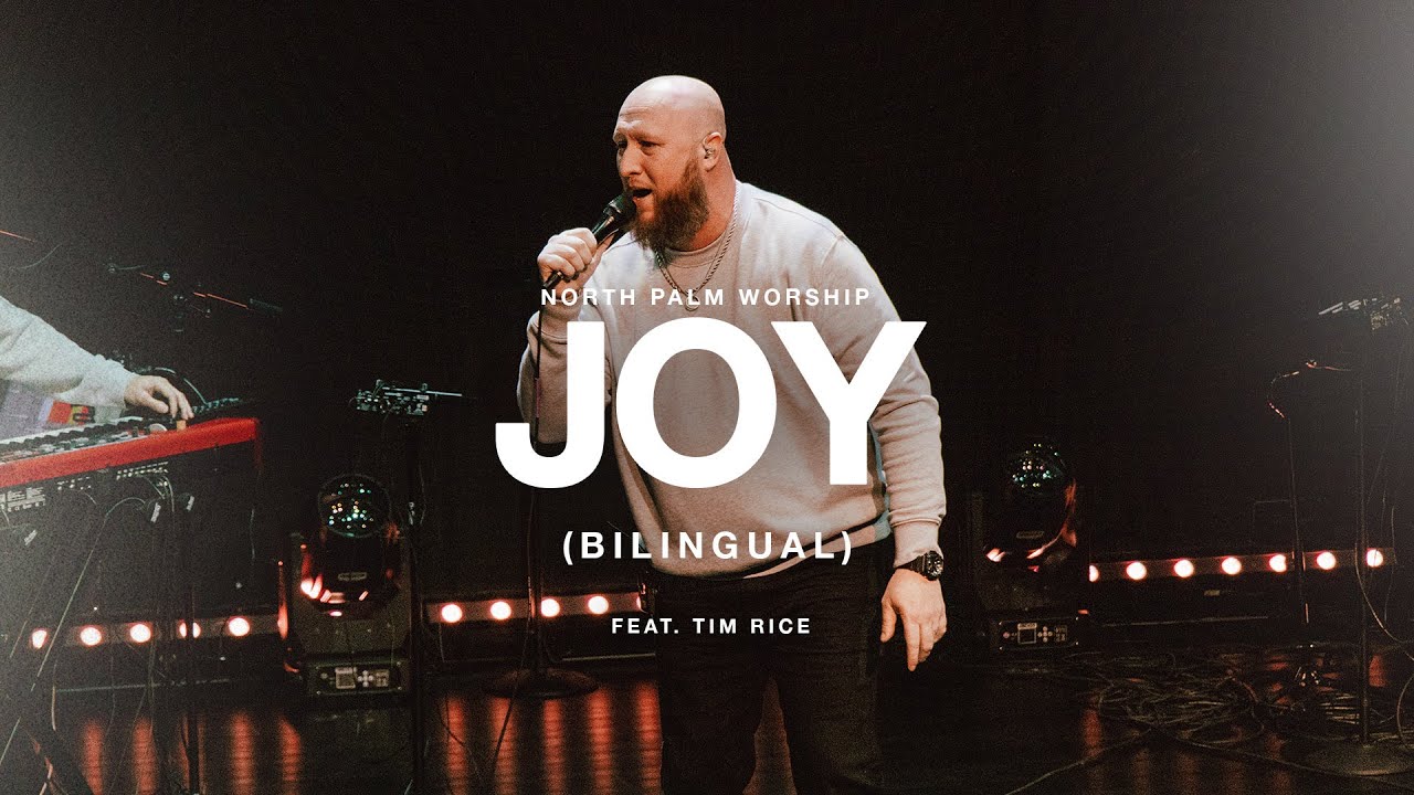 Joy-Bilingual By Martin Smith (Tim Rice) | North Palm Worship