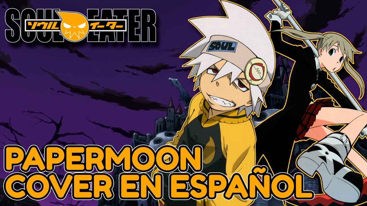 PAPERMOON - Soul Eater OP 2 【Full Español Latino】 ft. David Delgado