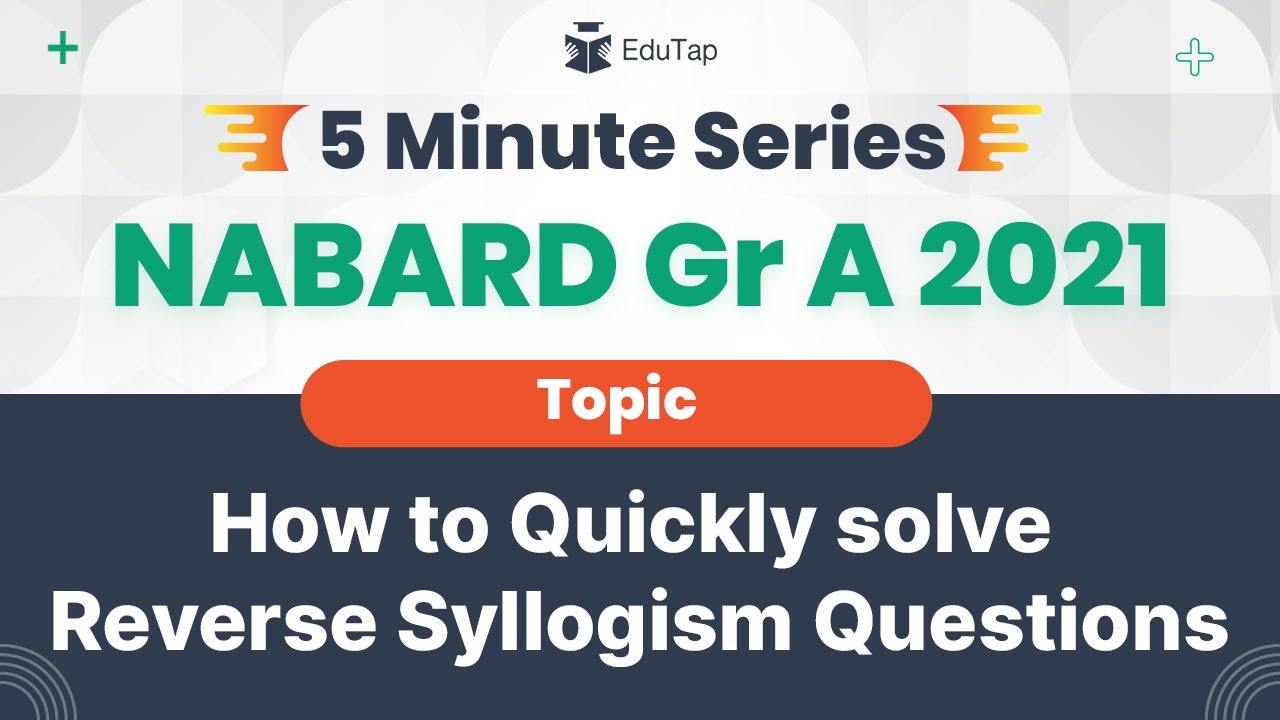 How to Quickly solve Reverse Syllogism Questions for NABARD Grade-A 2021 | NABARD Notification 2021