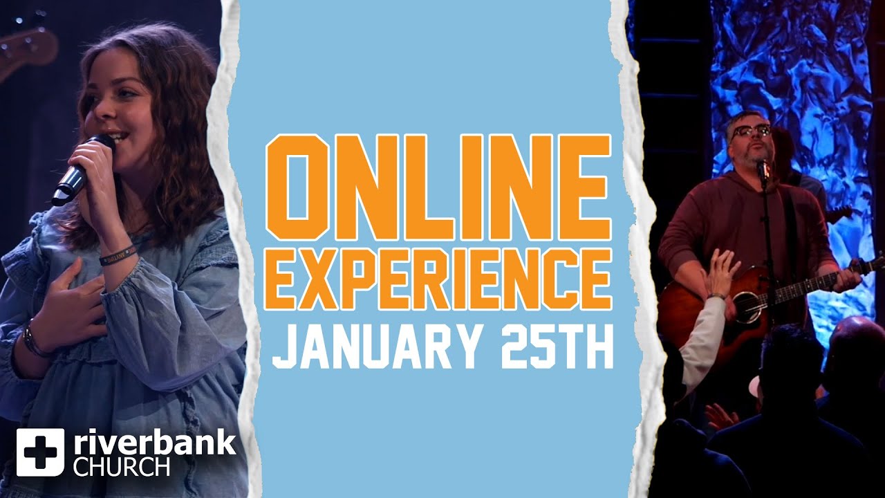 Online Experience | January 25th, 2026 | Riverbank Church