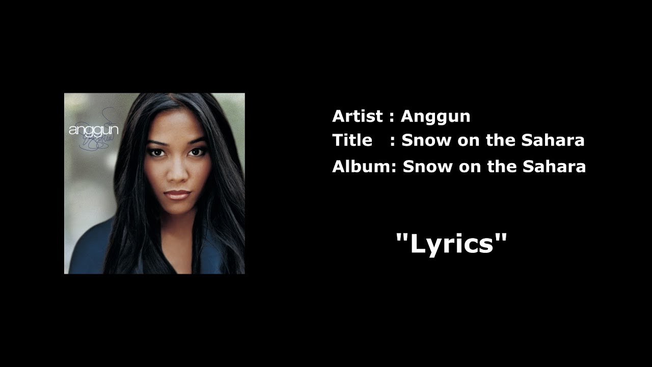 Anggun - Snow on the Sahara with Lyrics