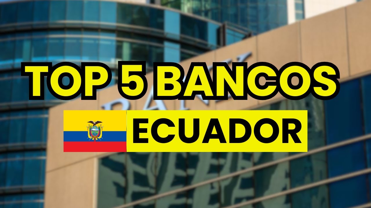 🥇 Los 5 Mejores Bancos de Ecuador (2026)  -- Buenas condiciones y bajas comisiones.