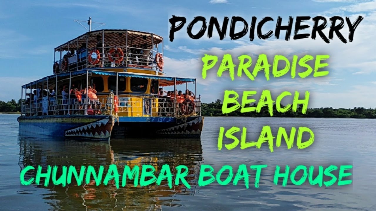 Pondicherry - Chunnambar Boat House & Paradise Beach Island #essenceworld