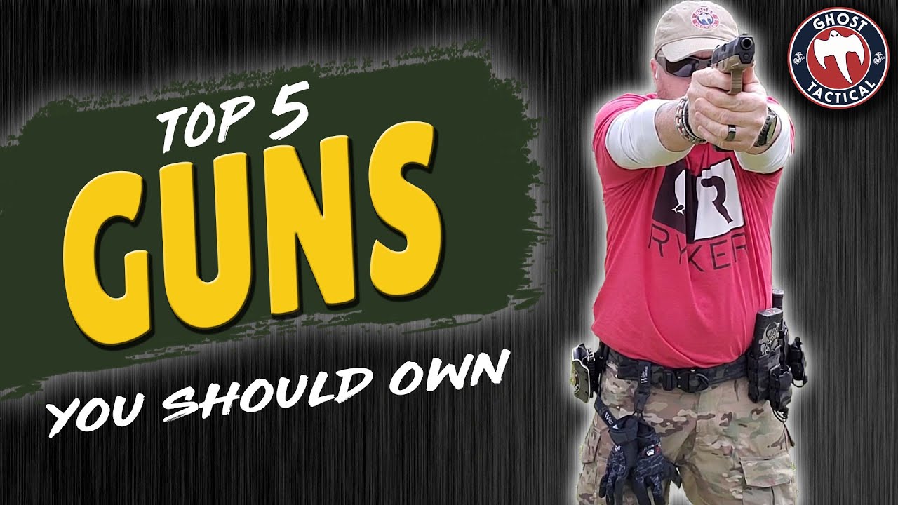 Top 5 Guns Everyone Should Own