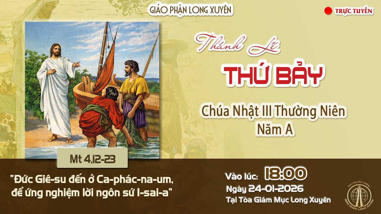 🔴 GIÁO PHẬN LONG XUYÊN : THÁNH LỄ THỨ BẢY 24/01/2026 | Lúc 18:00 THỨ BẢY