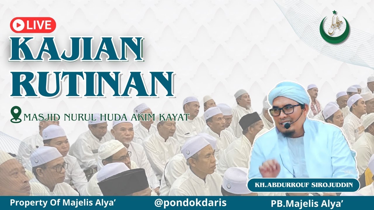 LIVE || KAJIAN RUTINAN MASJID NURUL HUDA  KH ABDURROUF SIROJUDDIN