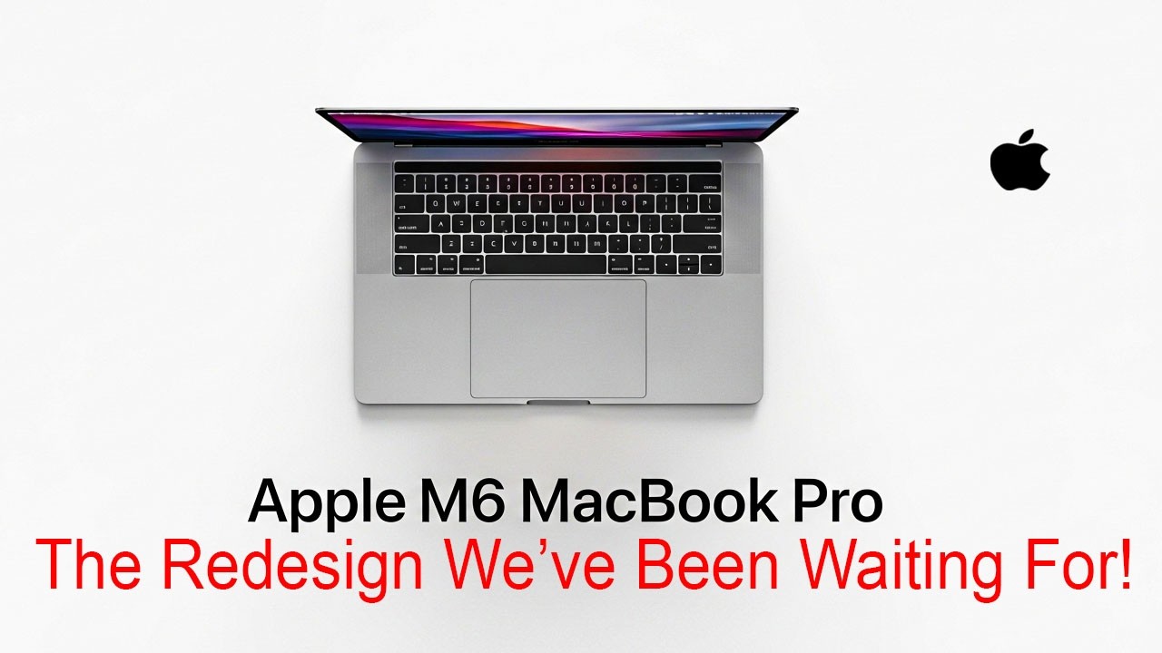 Apple M6 MacBook Pro: The Redesign We’ve Been Waiting For! (OLED & Touchscreen)