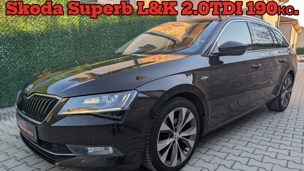 Skoda Superb L&K 2.0TDI 190кс. - Преглед на автомобила 