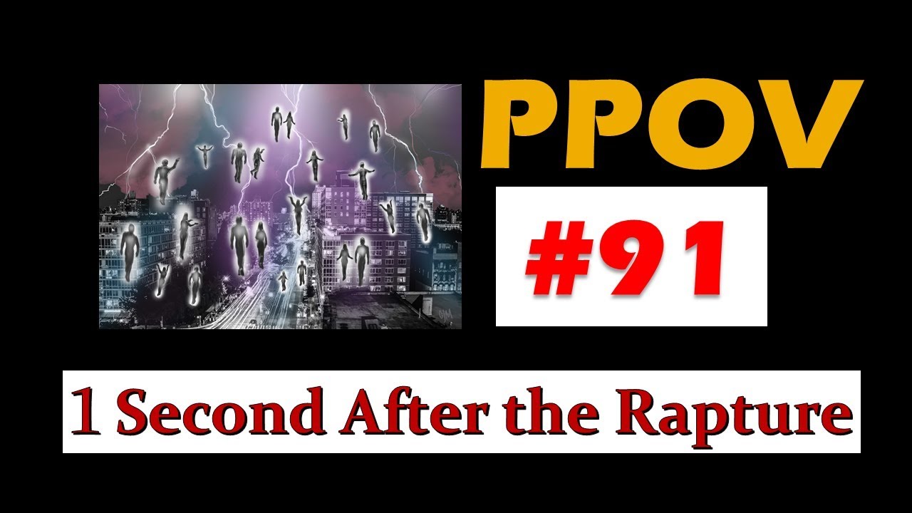 Pastors' Point of View Episode 91. One Second After the Rapture. 2019-07-18