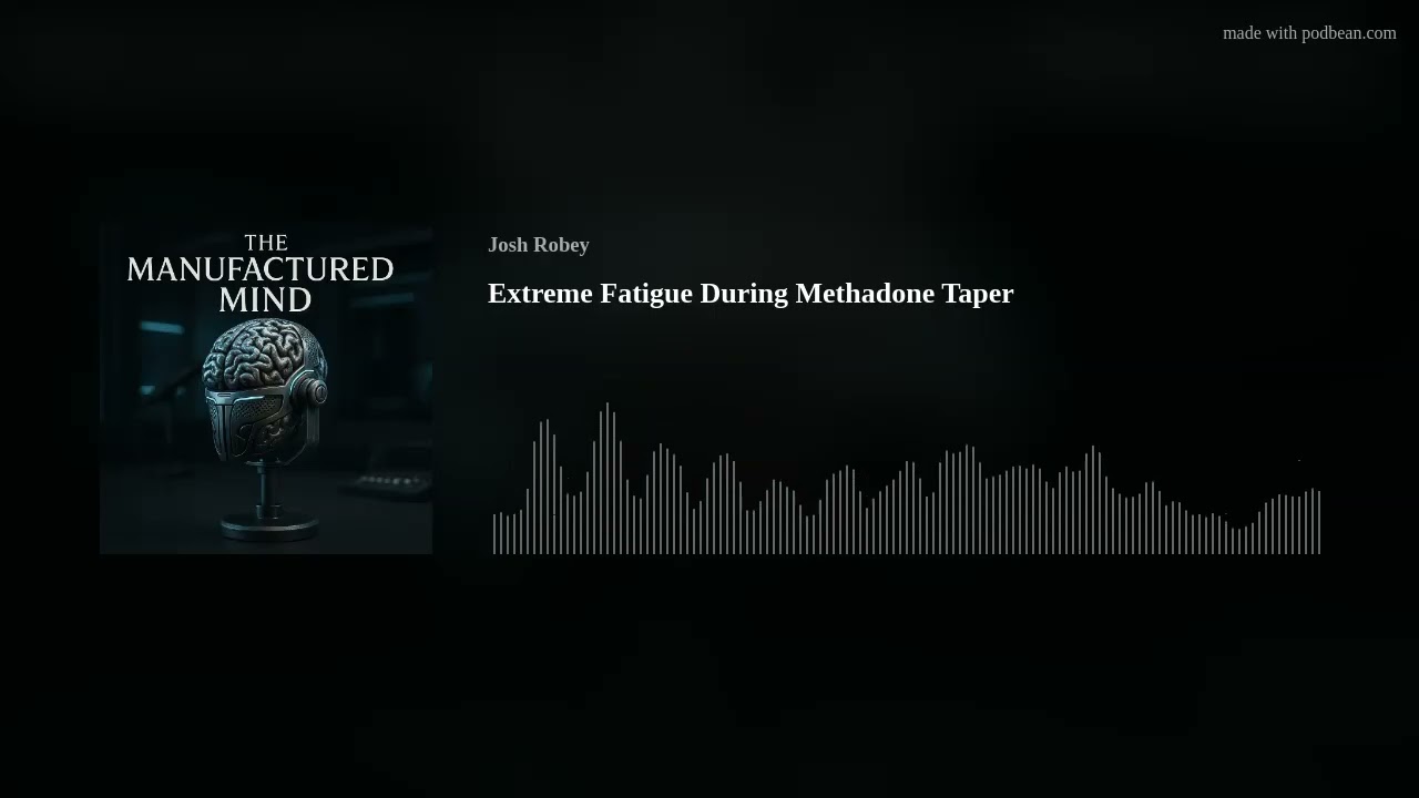 Extreme Fatigue During Methadone Taper