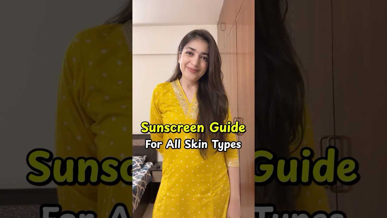 Sunscreen Guide- For All Skin Types 😍