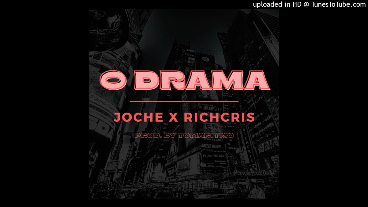 0 DRAMA - JOCHE x RICHCRIS - PROD BY TOMARITMO