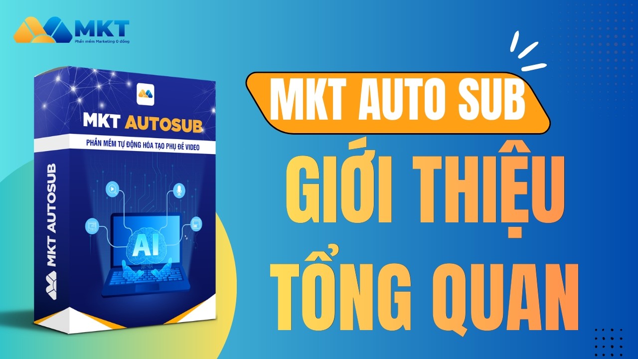 MKT AutoSub - Giới Thiệu Tổng Quan Phần Mềm Tự Động Hóa Tạo Phụ Đề Video| Phần Mềm MKT