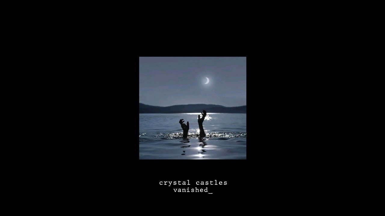 ●Crystal Castles - Vanished [Super Slowed + Reverb]