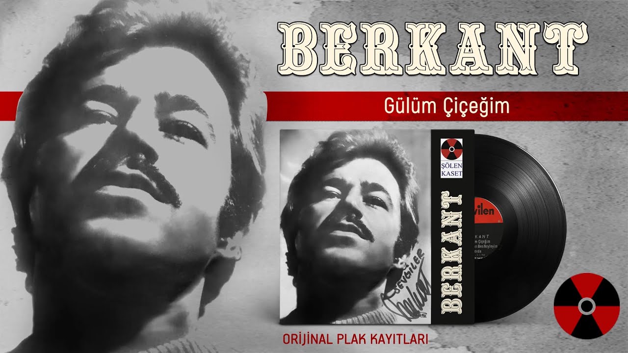 Berkant - Gülüm Çiçeğim