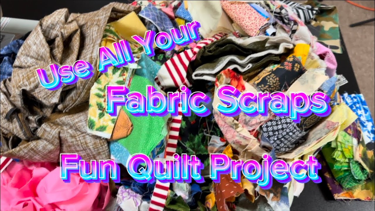 Use All Your Fabric Scraps Fun Easy Quilt Project