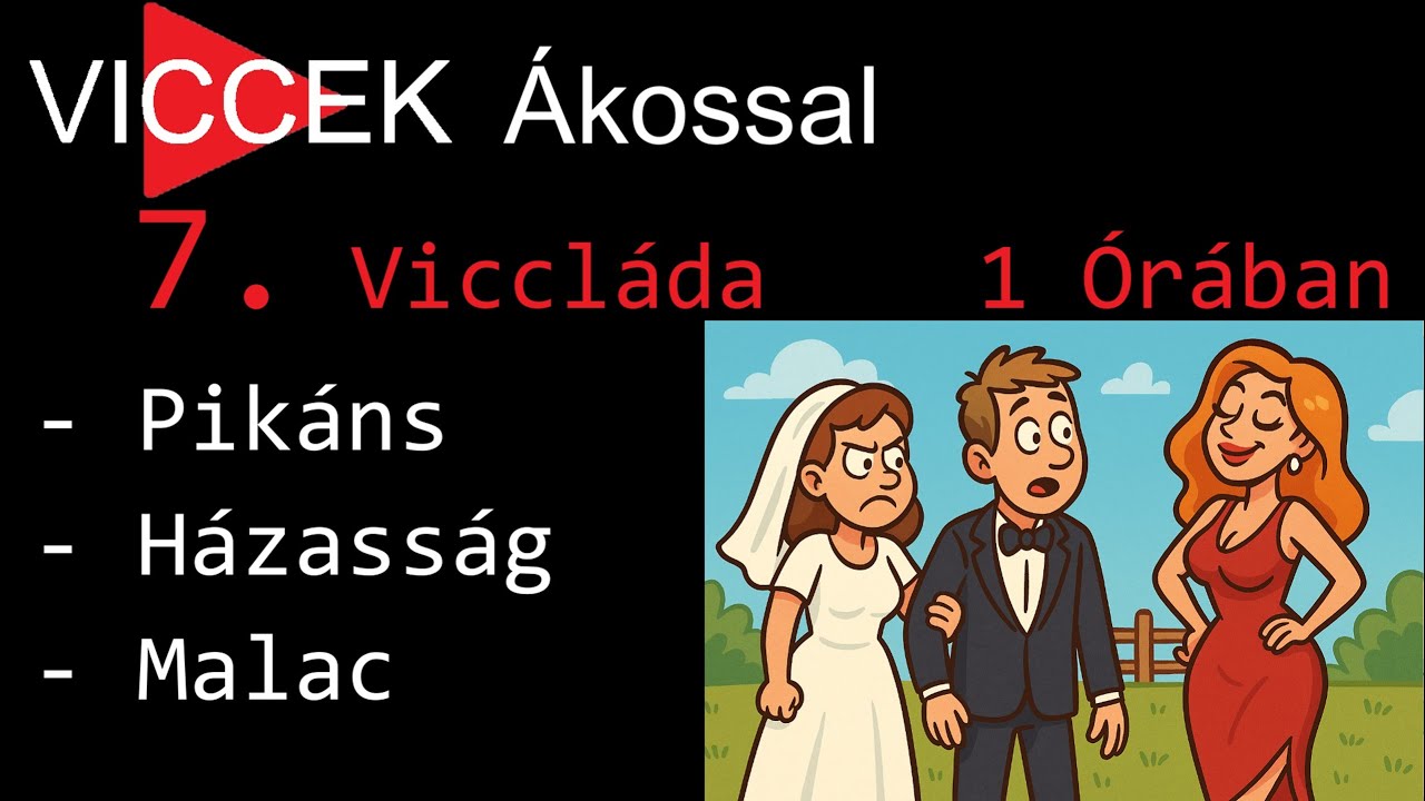 7. Viccek Ákossal - 1 órában - HázasságViccek - PikánsViccek - MalacViccek -