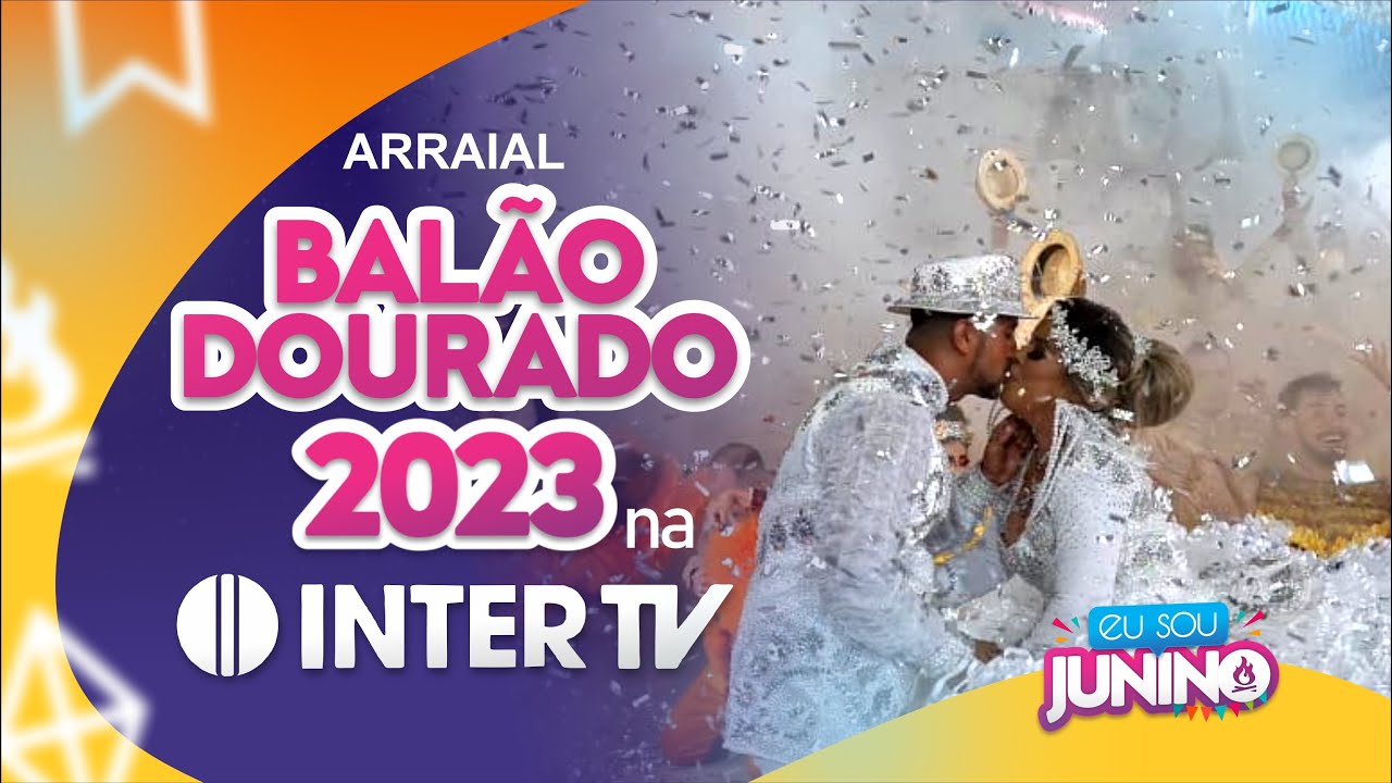 Balão Dourado 2023 - INTER TV CABUGI