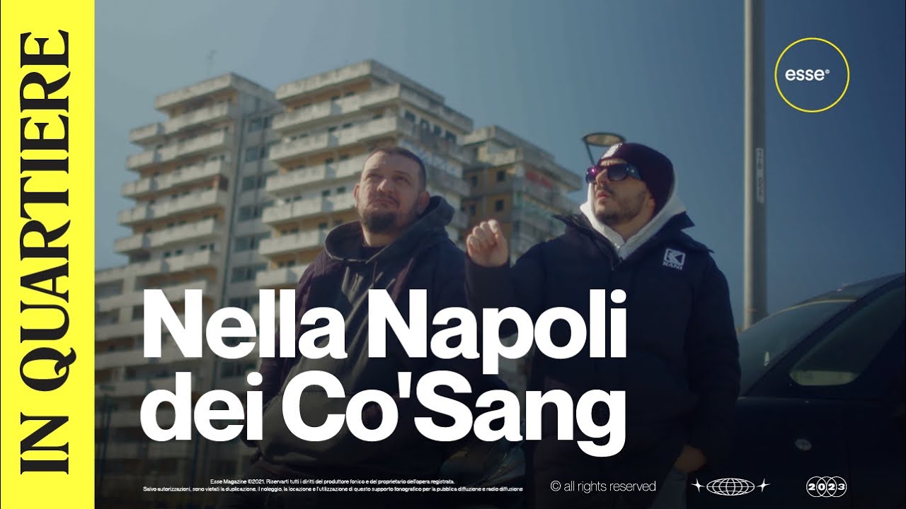Giriamo la Napoli dei Co’Sang | ESSE