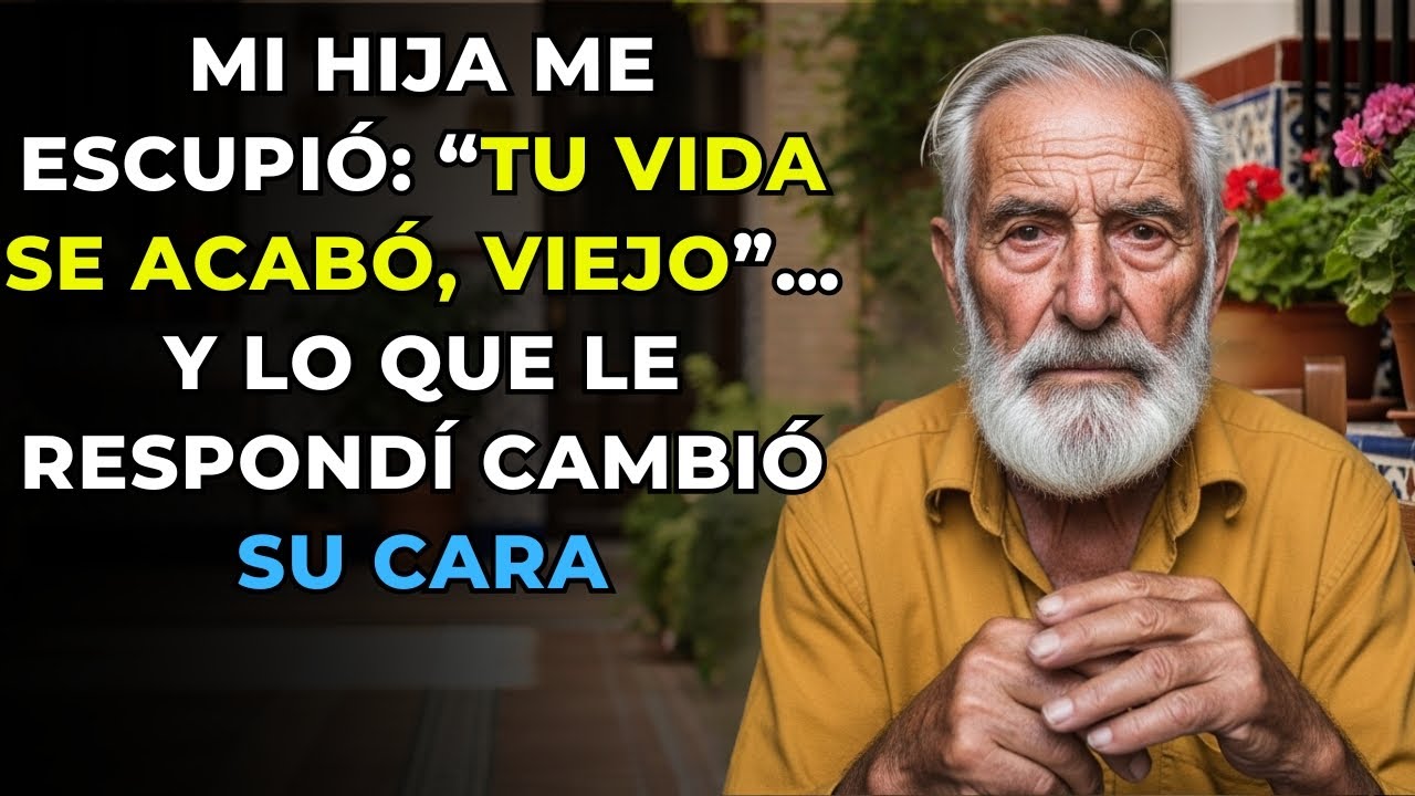 MI HIJA ME ESCUPIÓ: “TU VIDA SE ACABÓ, VIEJO”… Y LO QUE LE RESPONDÍ CAMBIÓ SU CARA