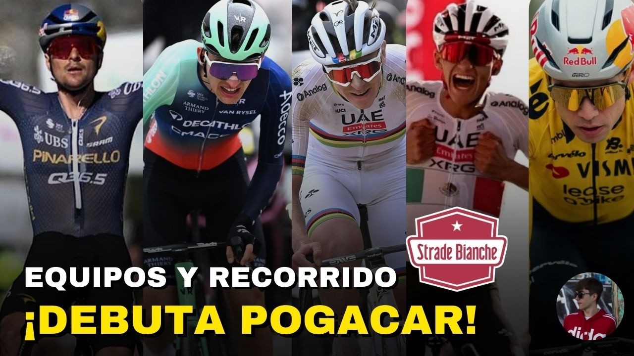 ¡VUELVE POGACAR JUNTO A DEL TORO Y SEIXAS! PREVIA STRADE BIANCHE 2026