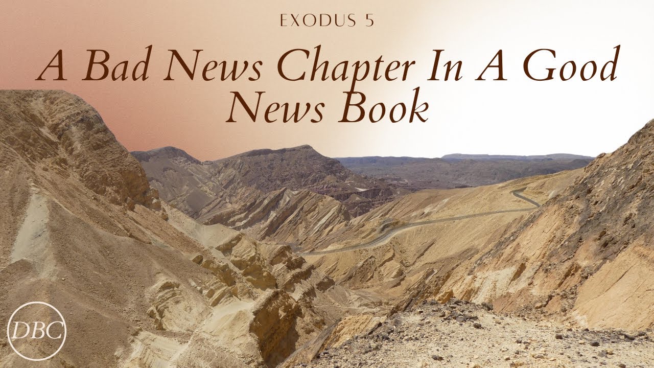 Exodus 5 | A Bad News Chapter In A Good News Book | January 25, 2026
